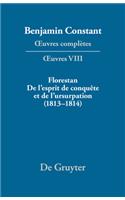 Florestan. de l'Esprit de Conquête Et de l'Usurpation. Réflexions Sur Les Constitutions (1813-1814): (Troisieme Periode (1814-1820))