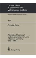 Alternative Theories of Output, Unemployment, and Inflation in Germany: 1960-1985