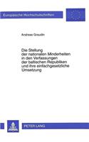 Die Stellung der nationalen Minderheiten in den Verfassungen der baltischen Republiken und ihre einfachgesetzliche Umsetzung