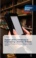 Digital Library Initiatives in Engineering Libraries