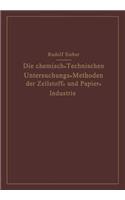 Chemisch-Technischen Untersuchungs-Methoden Der Zellstoff- Und Papier-Industrie