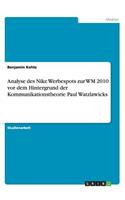 Analyse des Nike Werbespots zur WM 2010 vor dem Hintergrund der Kommunikationstheorie Paul Watzlawicks