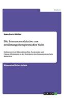 Die Immunomodulation aus ernährungstherapeutischer Sicht
