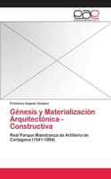 Génesis y Materialización Arquitectónica - Constructiva