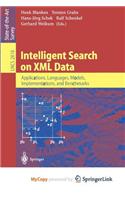 Intelligent Search on XML Data: Applications, Languages, Models, Implementations, and Benchmarks