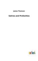 Satires and Profanities