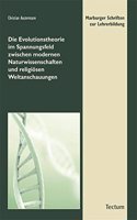 Die Evolutionstheorie Im Spannungsfeld Zwischen Modernen Naturwissenschaften Und Religiosen Weltanschauungen