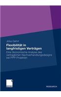 Flexibilität in langfristigen Verträgen: Eine ökonomische Analyse des vertraglichen Nachverhandlungsdesigns bei PPP-Projekten(German)