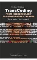 TransCoding: From `Highbrow Art` to Participator – Social Media – Art – Research