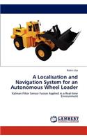 Localisation and Navigation System for an Autonomous Wheel Loader