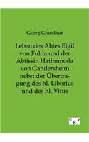 Leben des Abtes Eigil von Fulda und der Äbtissin Hathumoda von Gandersheim nebst der Übertragung des hl. Liborius und des hl. Vitus: (German)