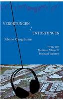 Verortungen / Entortungen: Urbane Klangraeume: Urbane Klangraeume