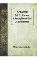 Schweiz Mit 21 Karten, 8 Stadtplänen Und 28 Panoramen
