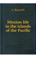 Mission life in the islands of the Pacific