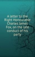 A LETTER TO THE RIGHT HONOURABLE CHARLE