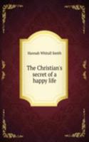 Christian's secret of a happy life