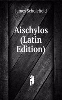 Aischylos (Latin Edition)