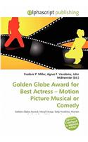 Golden Globe Award for Best Actress - Motion Picture Musical or Comedy: (English)
