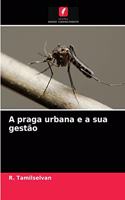 A praga urbana e a sua gestão