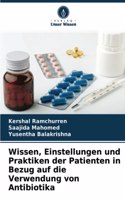 Wissen, Einstellungen und Praktiken der Patienten in Bezug auf die Verwendung von Antibiotika