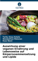 Auswirkung einer veganen Ernährung und Lebensweise auf Körperzusammensetzung und Lipide