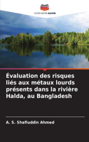 Évaluation des risques liés aux métaux lourds présents dans la rivière Halda, au Bangladesh