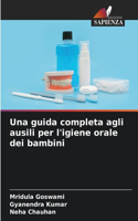 guida completa agli ausili per l'igiene orale dei bambini