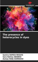 The presence of heterocycles in dyes