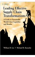 Leading Effective Supply Chain Transformations: A Guide to Sustainable World-Class Capability and Results