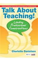 Talk About Teaching!:Leading Professional Conversations