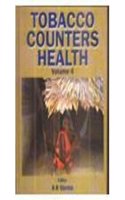 Tobacco Counters Health, Volume 4 ; Proceedings of World Assembly on Tobacco Counters Health, 5-9 December 2005