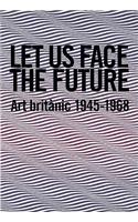 Let Us Face the Future