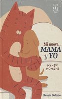 Mi nueva mama y yo: My new mom and me