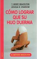 Como lograr que su hijo duerma : el metodo Brazelton