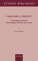 I Miei Servi, I Profeti: Un Paradigma Profetico Nello Sviluppo Letterario Di Geremia