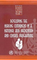 Developing the nursing component in a national AIDS prevention and control programme: (2, 1993 HIV/AIDS reference library for nurses)