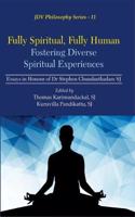 Fully Spiritual, Fully Human Fostering Diverse Spiritual: Essays in Honour of Dr Stephen Chundanthadam, SJ; Author