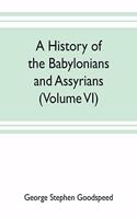 history of the Babylonians and Assyrians (Volume VI)