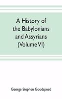 history of the Babylonians and Assyrians (Volume VI)