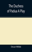 Duchess of Padua A Play
