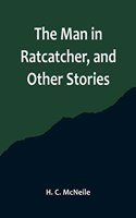 Man in Ratcatcher, and Other Stories
