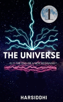 Universe ...Is It the End or a New Beginning?...
