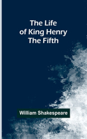 Life of King Henry the Fifth