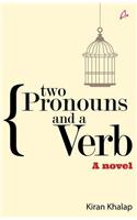 TWO PRONOUNS AND A VERB