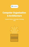 Computer Organisation & Architecture For GATE, PSUs & other exams related to CS & IT Engineering