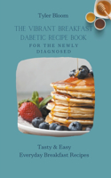 The Vibrant Breakfast Dabetic Recipe Book For The Newly Diagnosed