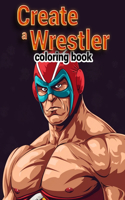 Create a Wrestler Coloring Book