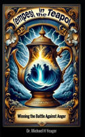Tempest in a Teapot: Winning the Battle Against Anger