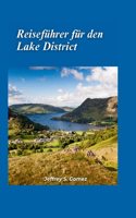 Der Lake District Reiseführer 2024: Ein detaillierter Zeitplan, sehenswerte Städte und Outdoor-Erlebnisse
