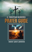 Christian Morning Prayer Guide (Awaken the Soul)
